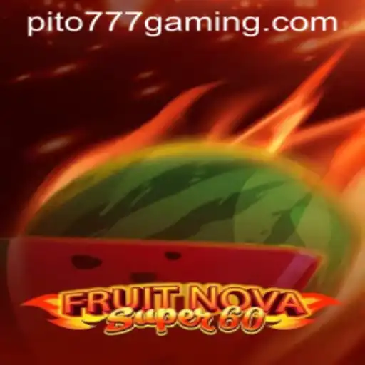 FruitNovaSuper60: A New Era in Online Gaming with PITO777